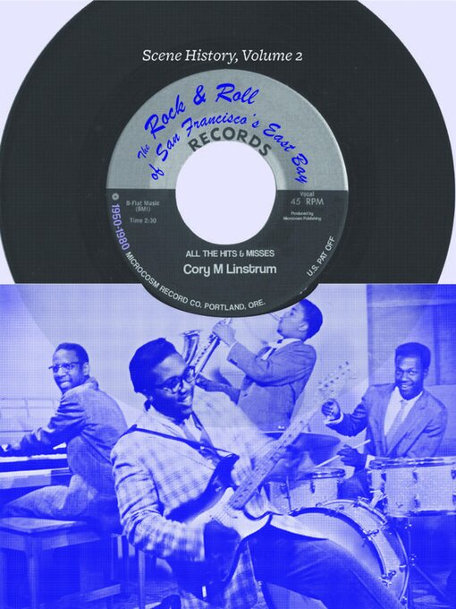 Title details for The Rock & Roll of San Francisco's East Bay, 1950-1980 by Cory M. Linstrum - Available